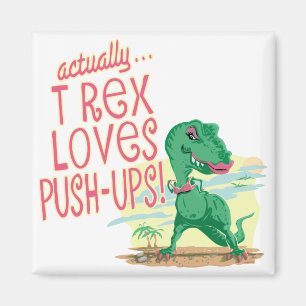 T Rex Lieben Push-Ups Magnet