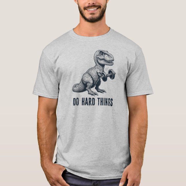 T-Rex macht harte Dinge T-Shirt (Vorderseite)