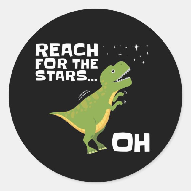 T-Rex Reach for the Stars Funny Short Arms Runder Aufkleber (Vorderseite)