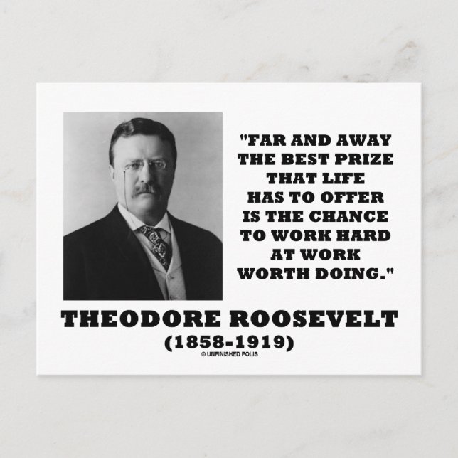 T. Roosevelt Prize Chance Arbeit harte Arbeit tun Postkarte (Vorderseite)
