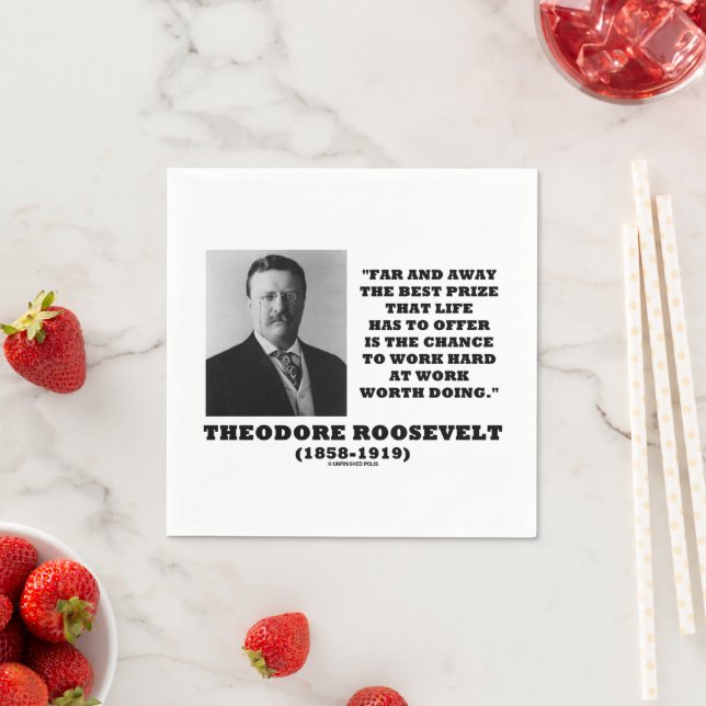T. Roosevelt Prize Chance Arbeit harte Arbeit tun Serviette (Beispiel)