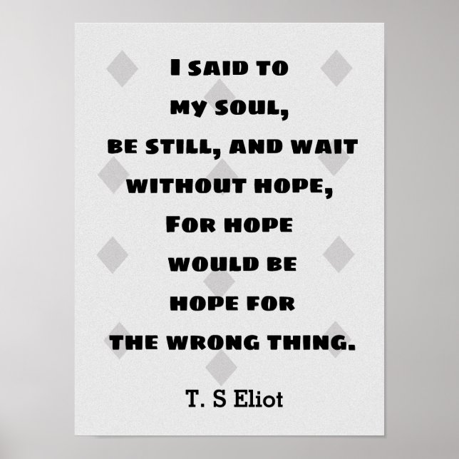 T.S. Eliot Quote Hope Poster (Vorne)