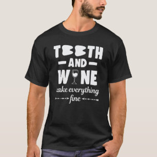 T-shirt 0 Dents Et Vin Rendent Tout Beau Dentiste