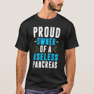 T-shirt 0 Fier Propriétaire D'un Pancréas Inutile T1d Diab