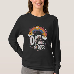 T-shirt 0 Jours Depuis Que J'Ai Dernier Accusé Le Chien Hu