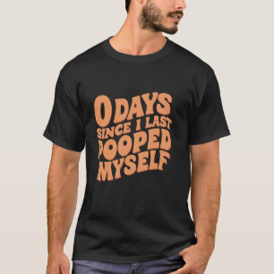 T-shirt 0 Jours Depuis Que Je Me Suis Dernier Poopé Amusan