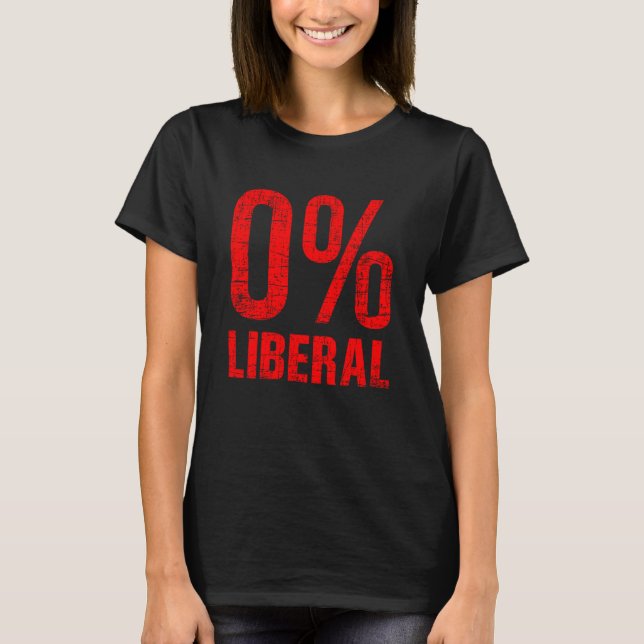 T-shirt 0% Libéral, zéro pour cent Libéral, anti-libéral T (Devant)