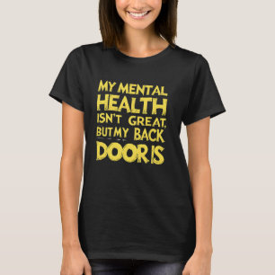 T-shirt 0 Ma santé mentale n'est pas géniale mais ma porte