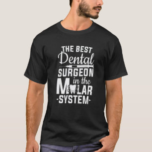 T-shirt 0 Meilleur Chirurgien-Dentiste Dans Le Système Mol