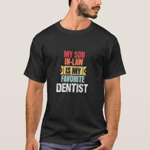 T-shirt 0 Mon Gendre Est Mon Dentiste Préféré - Humour Fam