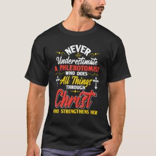 T-shirt 0 Ne sous-estimez jamais un phlébotomiste - Christ