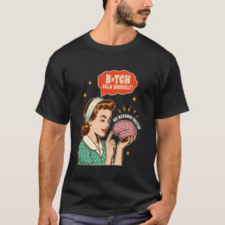 T-shirt 0 Santé mentale Anxiété Gentillesse Sarcasme Btch