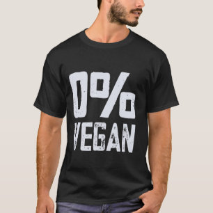 T-shirt 0 Vegan Meat Eater Zéro Pour Cent Vegan Drôle BBQ