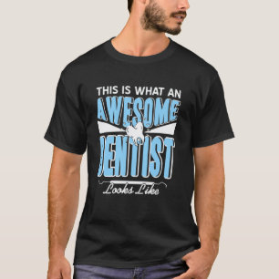 T-shirt 0 Voici à quoi ressemble réellement un dentiste fi