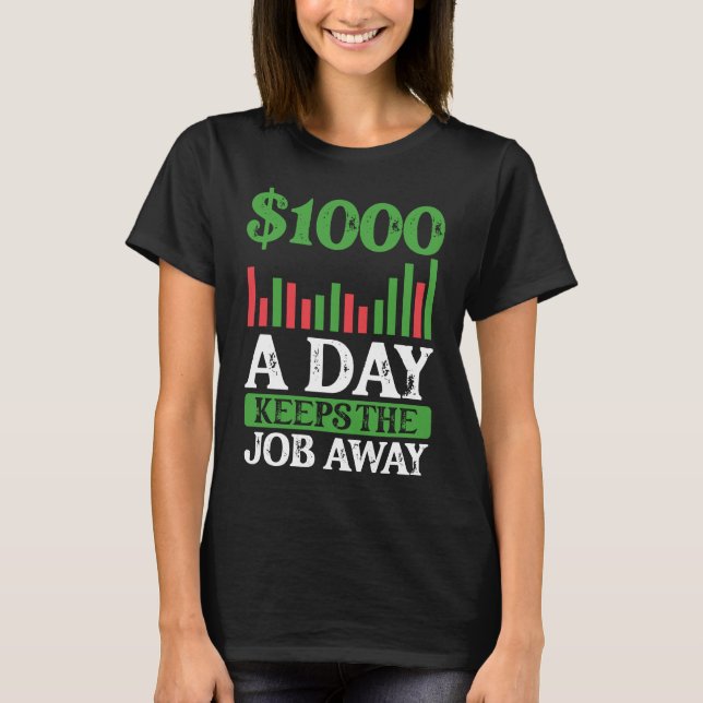 T-shirt 1000 A Day Keeps The Job Away BACKPRINT Forex (Devant)