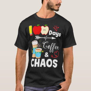 T-shirt 100 Days Of Coffee And Chaos 100e Day Of School F