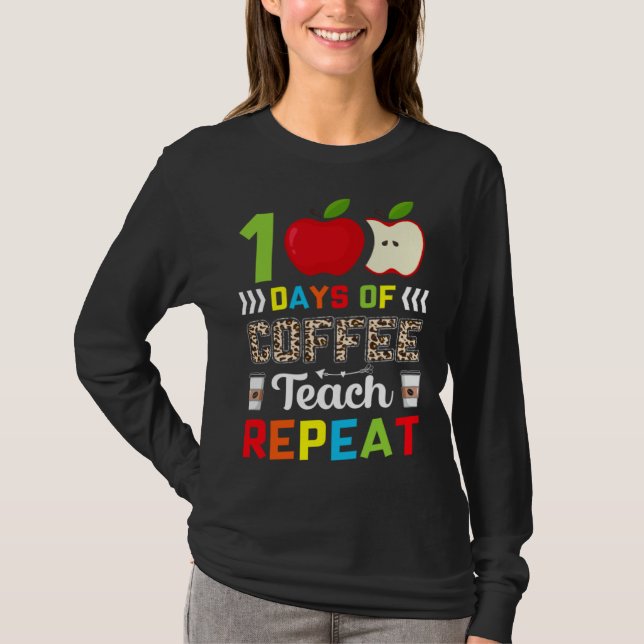 T-shirt 100 Days of Coffee Teach Repeat Teacher Coffe Caff (Devant)