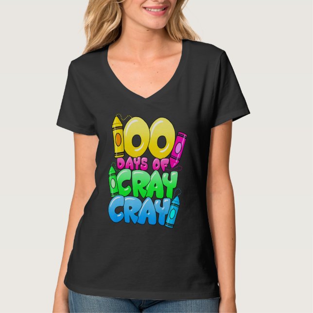 T-shirt 100 Days Of Cray Cray 100th Day of School Teacher  (Devant)