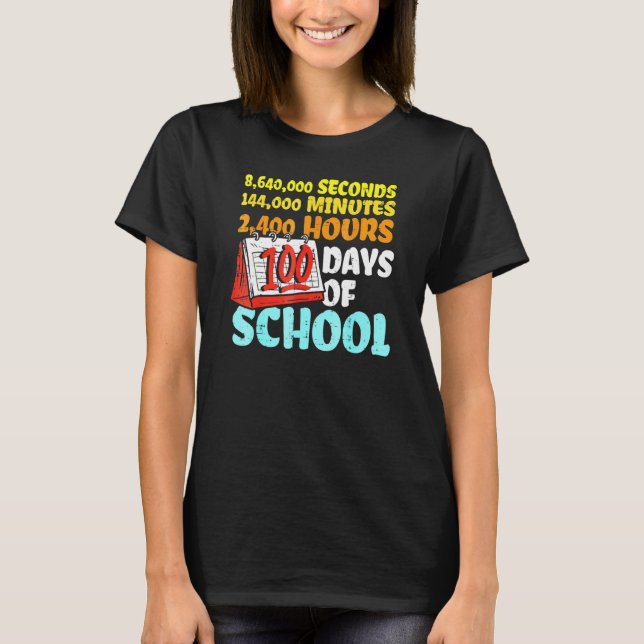 T-shirt 100 Days Of School Seconds Minutes Hours 100th Day (Devant)