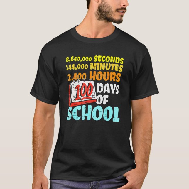 T-shirt 100 Days Of School Seconds Minutes Hours 100th Day (Devant)