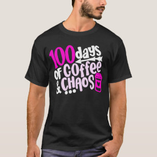 T-shirt 100 Jours De Café Et Chaos 100E Jour De L'École T