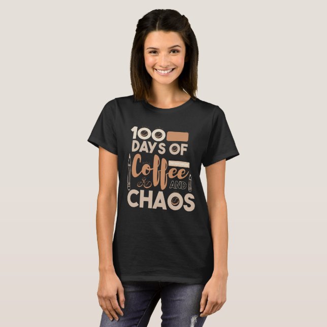 T-shirt 100 Jours De Café Et Chaos Enseignant (Devant entier)