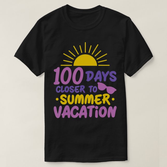 T-shirt 100 Jours d'école Plus près Enseignant de vacances (Design devant)