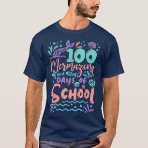 T-shirt 100 Mermazing Days Of School Mermaid 100th Day Gir