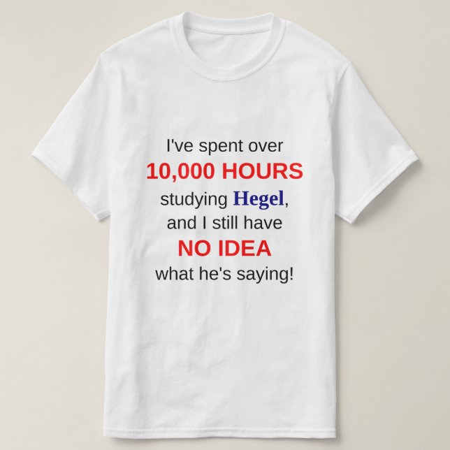 T-shirt 10.000 heures étudiant Hegel (Design devant)
