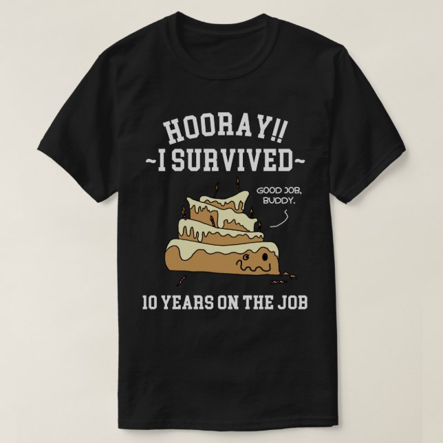 T-shirt 10 ans de service ont survécu Dix ans au travail (Design devant)