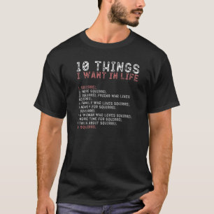 T-shirt 10 Choses Que Je Veux Dans Ma Vie Des Écureuils Ho