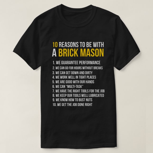 T-shirt 10 Raisons D'Être Avec Un Mason En Brique Drôle Ca (Design devant)
