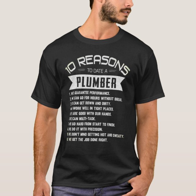 T-shirt 10 Raisons Jusqu'À Présent Une Pièce De Plomber (Devant)