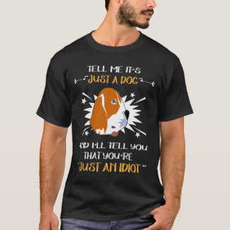 T-shirt 129 Juste Un Chien Juste Un Idiot