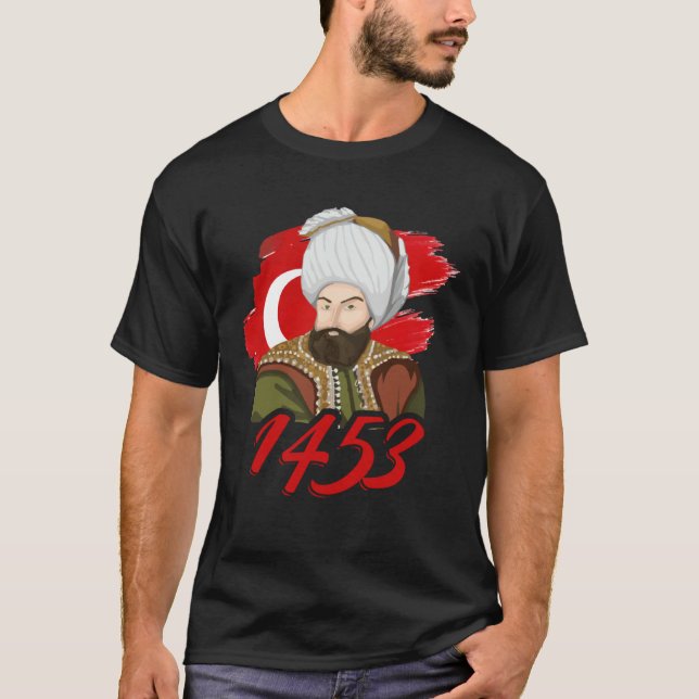T-shirt 1453 Fatih Sultan Mehmet Ottoman Empire A Turkish  (Devant)