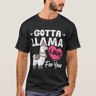 T-shirt 145 Gotta Llama Amour Pour Vous Funny Valentines J