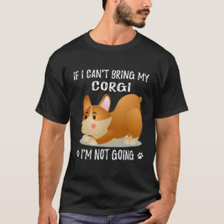 T-shirt 158 Si je ne peux pas apporter mon Corgi, je ne va