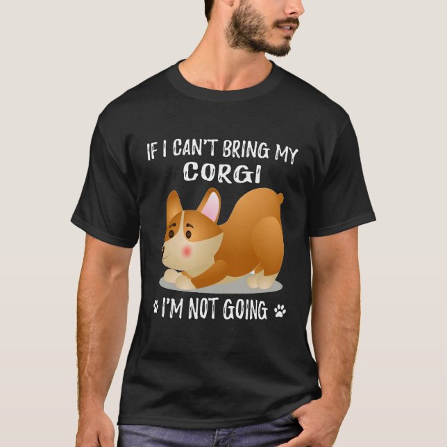 T-shirt 158 Si je ne peux pas apporter mon Corgi, je ne va (Devant)