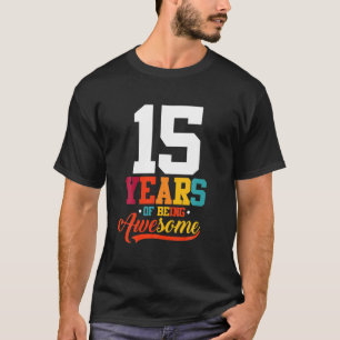 T-shirt 15 Ans D'Être Des Cadeaux Impressionnants 15 Ans 1