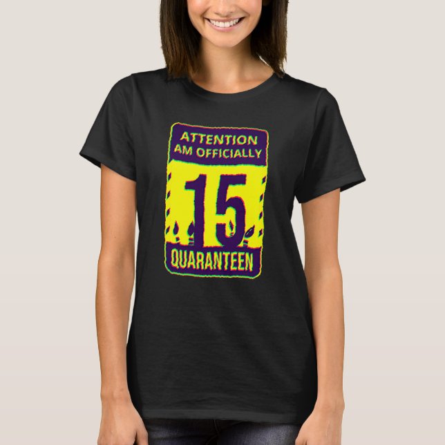 T-shirt 15th Quarantine Birthday  Officially 15 Years Old (Devant)