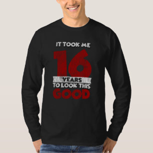 T-shirt 16 ans Joyeux Anniversaire M'a Pris Pour Regarder 
