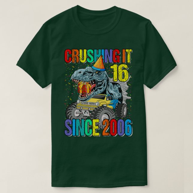 T-shirt 16 Crushing It Since 2006 Monster Truck Dinosaur  (Design devant)