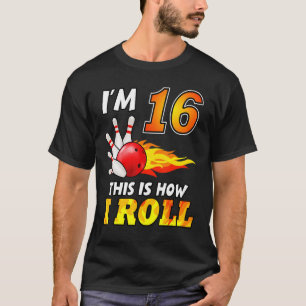 T-shirt 16e anniversaire Bowling Voici comment je roule 16
