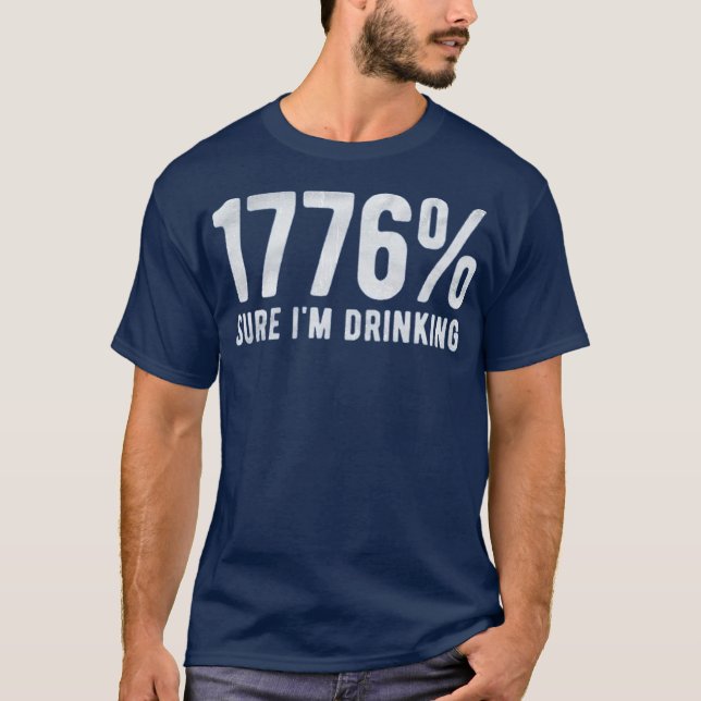 T-shirt 1776% Sûr que je bois (Devant)