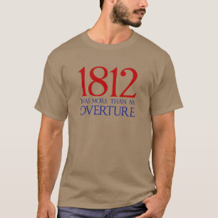 T-shirt 1812 Était plus qu'une ouverture - Guerre de 1812