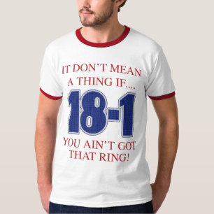 T-shirt 18-1 il ne signifient pas une chose si vous