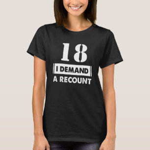 T-shirt 18 Anniversaire Demande Recomptage 18 Ans