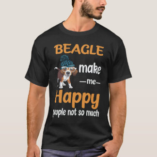 T-shirt 18 Beagle Me Rendent Heureux Les Gens Pas Tant Bea