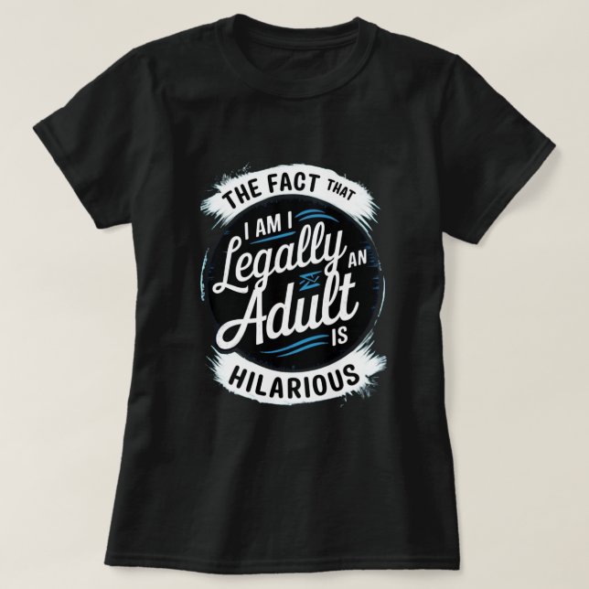 T-shirt 18e anniversaire Je suis légalement un adulte est  (Design devant)