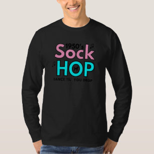 T-shirt 1950's Sock Hop Dance Til' You Drop Fête des année